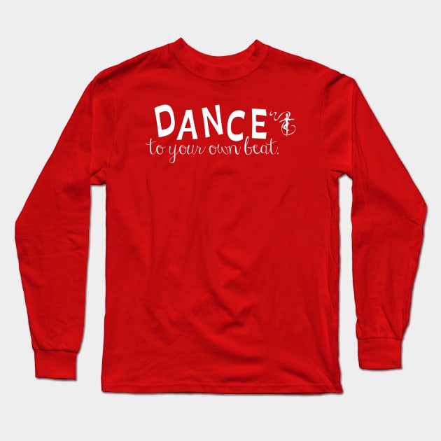 Dance to your own beat (white) Long Sleeve T-Shirt by allthatdance